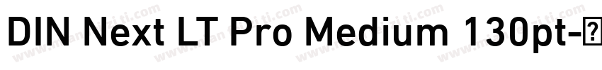 DIN Next LT Pro Medium 130pt字体转换